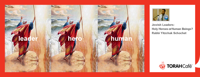 Rabbi Yitzchak Shochet - Jewish Leaders: Holy Heroes or Human Beings
