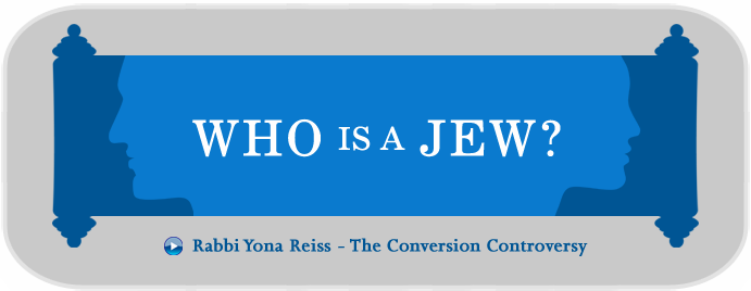 Rabbi Yona Reiss - The Conversion Controversy