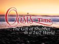 Oasis in Time: The Gift of Shabbat in a 24/7 World