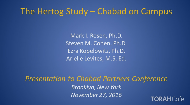 
	Philanthropist Mr. Herzog commissioned Dr. Mark Rosen to study the quantifiable effect Chabad on Campus has on Students, the survey was conducted on the Alumni. What he found was a fantastic level of connection between the Shluchim and Students across all religious spectrums during and after their collage experience