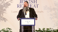 
	This address was given at the 15th annual National Jewish Retreat. For more information and to register for the next retreat, visit: Jretreat.com.