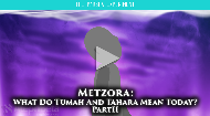 
	We suggested last week that death is the thread that ties the cases of tumah together. This week, in Metzora, we'll dive a little deeper to find the meaning embedded in the strange rituals of becoming tahor, ritually pure.