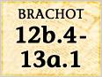 Weekly Talmud Study: Brachot 12b.4 - 13a.1