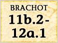 Weekly Talmud Study: Brachot 11b.2 - 12a.1