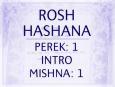 Mishnayot Rosh Hashana Perek: 1 Introduction